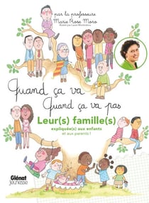 Quand ça va quand ça va pas - leurs familles - Leurs familles expliquées aux enfants (et aux parents)
