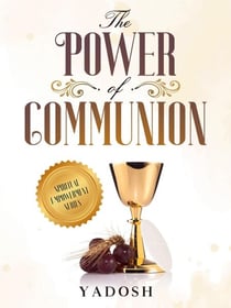 The Power of Communion - Spiritual Empowerment