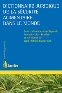 Dictionnaire juridique de la sécurité alimentaire dans le monde