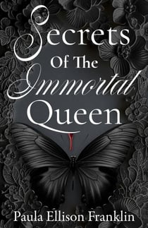 Secrets of the Immortal Queen - Immortal Queen Series, #2