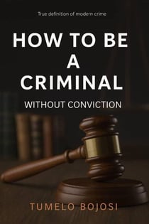 How to Be a Criminal Without Conviction