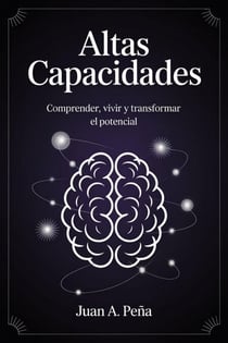 Altas capacidades: Comprender, vivir y transformar