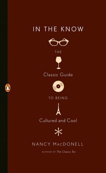 In the Know - The Classic Guide to Being Cultured and Cool