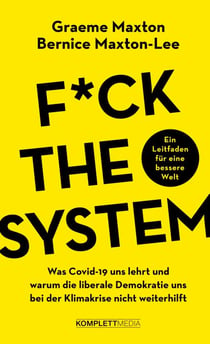 Fuck the system - Was Covid-19 uns lehrt und warum die liberale Demokratie uns bei der Klimakrise nicht weiterhilft