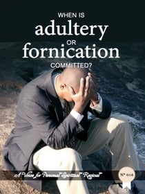 When is Adultery or Fornication Committed? - A voice for personal spiritual revival, #16