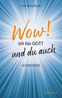Wow! Ich bin Gott – und du auch - Autobiografie
