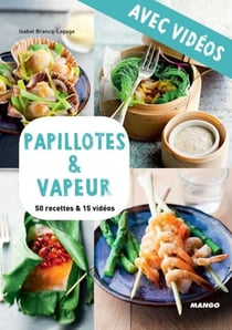 Papillotes & vapeur - Avec vidéos - 50 recettes & 15 vidéos
