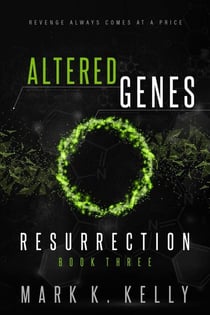 Altered Genes : Resurrection - Altered Genes, #3