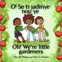 Oh! We're Little Gardeners: Sowing Seeds, Scraps and Love