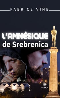 L’amnésique de Srebrenica - Roman