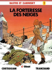 Bastos et Zakousky - Tome 02 - Patrimoine Glénat 6 - La forteresse des neiges