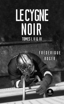 Le cygne noir - Tomes 1, 2 et 3