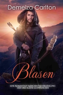 Blasen: Eine Romantasy Märchen-Neuerzählung der Drei kleine Schweinchen - Mittelalterliche Märchen-Liebesromanserie, #9