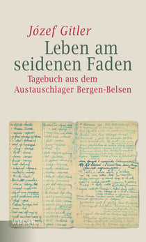 Leben am seidenen Faden - Tagebuch aus dem Austauschlager Bergen-Belsen