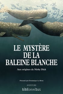 Le mystère de la baleine blanche - Aux origines de Moby Dick - Témoignages
