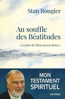 Au souffle des Béatitudes - La Joie de Dieu sera ta force