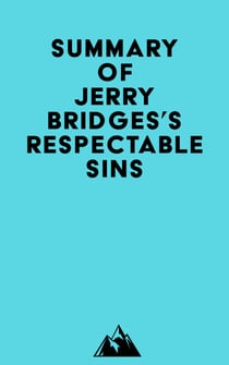 Summary of Jerry Bridges's Respectable Sins