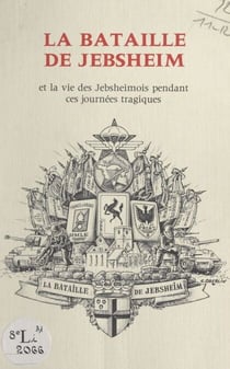 La bataille de Jebsheim, 25-30 janvier 1945 - Et la vie des Jebsheimois pendant ces journées tragiques