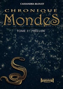Chronique des Mondes - Tome 3 - Prélude