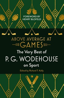 Above Average at Games - The Very Best of P.G. Wodehouse on Sport