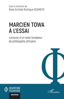 Marcien Towa à l'essai - Lectures d'un texte fondateur de philosophie africaine