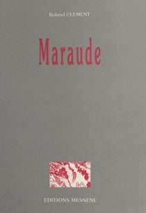 Maraude : Poèmes (1954-1994)