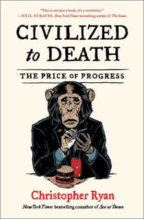 Civilized to Death - The Price of Progress