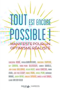 Tout est encore possible ! Manifeste pour un optimisme réaliste - Manifeste pour un optimisme réaliste