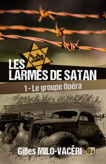 Les Larmes de Satan - Tome 1 - Le Groupe Opéra