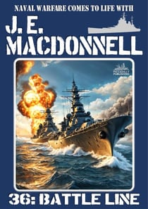 Battle Line (A World War 2 Naval Adventure) - J.E. Macdonnell's Royal Australian Navy World War II Fiction, #36