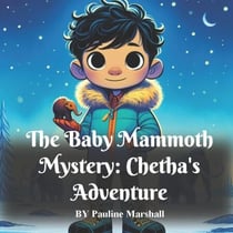 The Baby Mammoth Mystery - Chetha's Adventure - Dinosaur Adventure, #2