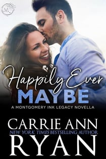 Happily Ever Maybe - Montgomery Ink Legacy