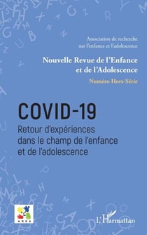 Covid-19 - Retour d'expériences dans le champ de l'enfance et de l'adolescence Hors-série / Dossier coordonné par comité de rédaction - Hors-série / Dossier coordonné par comité de rédaction