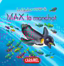 Max le manchot - Une histoire du soir pour tout petits et lecteurs en herbe