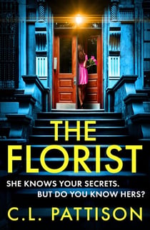 The Florist - An absolutely addictive psychological thriller with a jaw-dropping twist