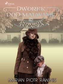 Dworek pod Malwami 42 - Powrót tulacza