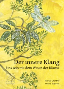 Der innere Klang - Eins sein mit dem Wesen der Bäume