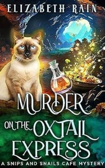 Murder on the Oxtail Express - Snips and Snails Cafe, #2