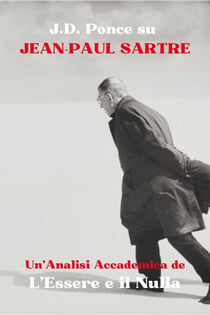 J.D. Ponce su Jean-Paul Sartre: Un'Analisi Accademica de L’Essere e il Nulla - Grandi Menti del Pensiero Universale (Analizzate), #7