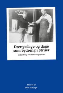 Drengedage og dage som bydreng i Struer - En beretning om Per Stakroge Jensen
