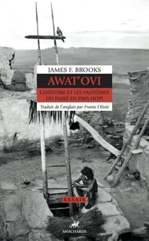Awat'ovi - L'histoire et les fantômes du passé en Pays Hopi