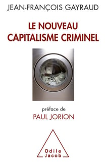 Le Nouveau Capitalisme criminel - Crises financières, narcobanques, trading de haute fréquence