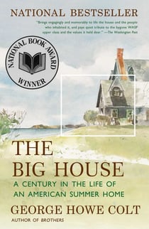 The Big House - A Century in the Life of an American Summer Home