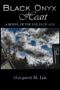 Black Onyx Heart: A Novel of the Exiles of Aur - Exiles of Aur, #3