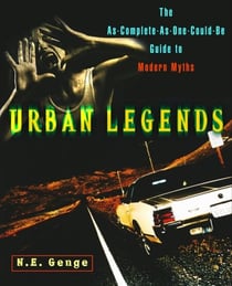 Urban Legends - The As-Complete-As-One-Could-Be Guide to Modern Myths