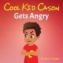 Cool Kid Cason Gets Angry - Cool Kid Cason