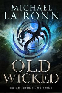 Old Wicked - The Last Dragon Lord, #3