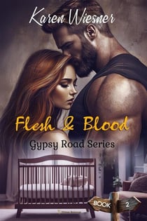 Gypsy Road Series, Book 2: Flesh &amp; Blood - Gypsy Road, #2