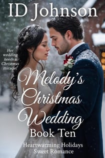 Melody's Christmas Wedding - Heartwarming Holidays Sweet Romance, #10