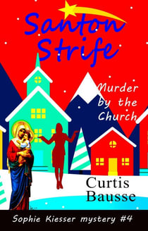 Santon Strife - Sophie Kiesser Mystery Series, #4